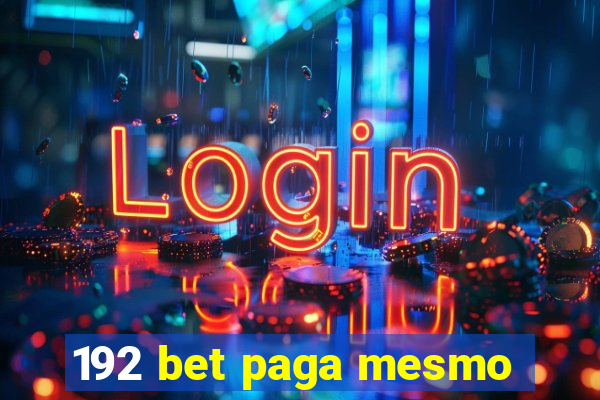 192 bet paga mesmo